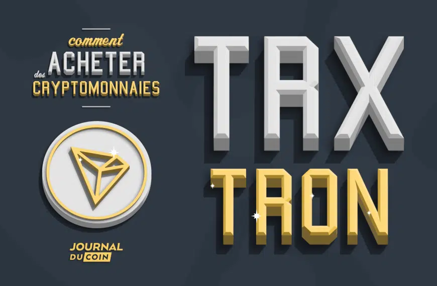 Guide pratique : Comment acheter du Tron (TRX) – Toutes les étapes détaillées pour investir dans cette crypto-monnaie prometteuse